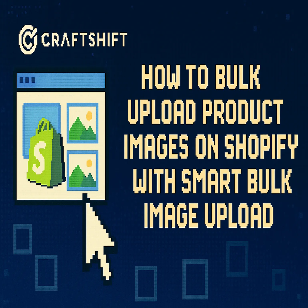 How to Bulk Upload Product Images on Shopify with Smart Bulk Image Upload